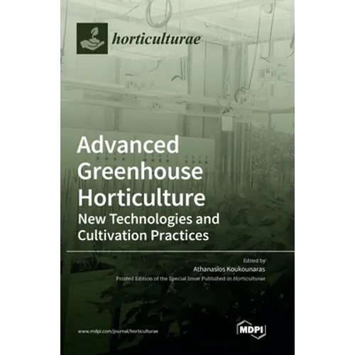 Advanced Greenhouse Horticulture: New Technologies and Cultivation Practices