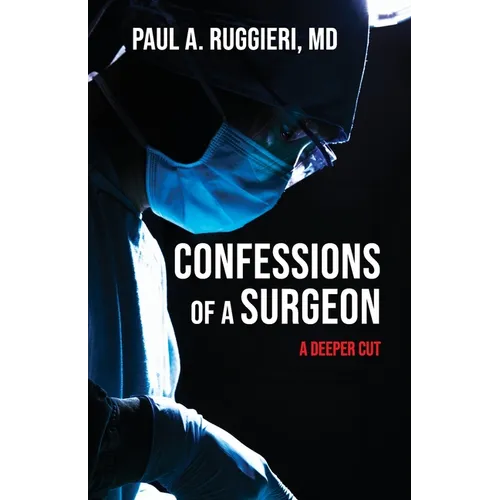Confessions of a Surgeon: A Deeper Cut