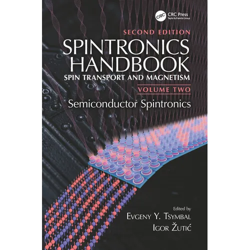 Spintronics Handbook, Second Edition: Spin Transport and Magnetism: Volume Two: Semiconductor Spintronics