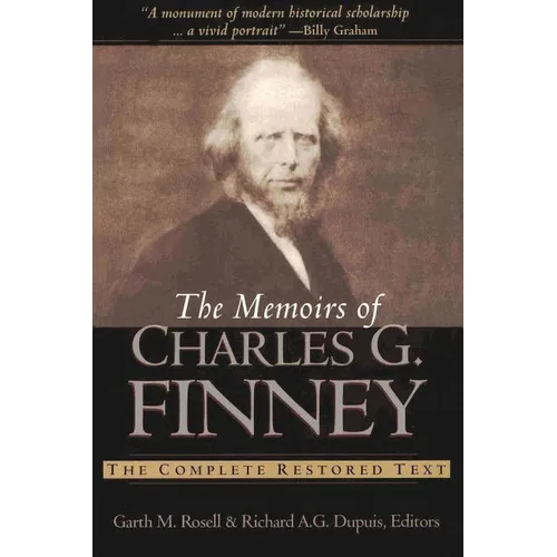 The Memoirs of Charles G. Finney: The Complete Restored Text
