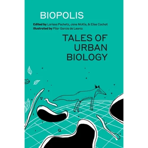 Biopolis: Tales of Urban Biology