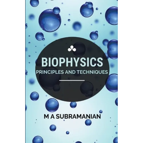 Biophysics Principles and Techniques