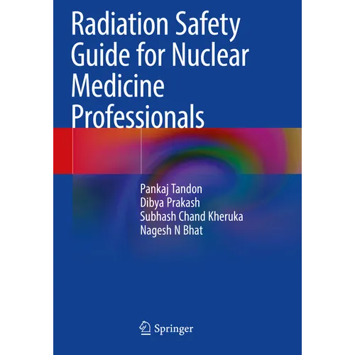 Radiation Safety Guide for Nuclear Medicine Professionals