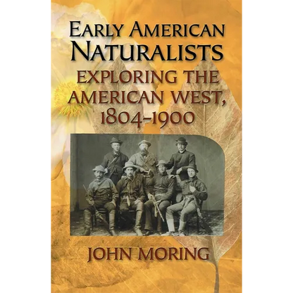 Early American Naturalists: Exploring the American West, 1804-1900 - Paperback