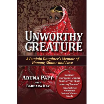 Unworthy Creature 3rd edition: A Punjabi Daughter's Memoir of Honour, Shame and Love - Paperback