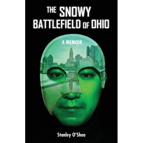 The Snowy Battlefield of Ohio: A Memoir