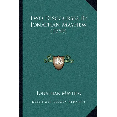 Two Discourses By Jonathan Mayhew (1759)