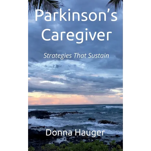 Parkinson's Caregiver: Strategies That Sustain