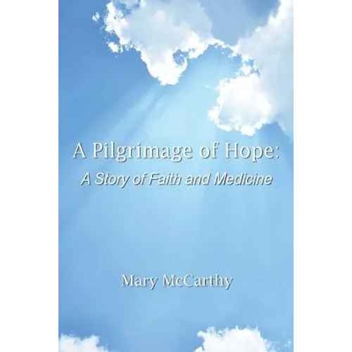 A Pilgrimage of Hope: A Story of Faith and Medicine
