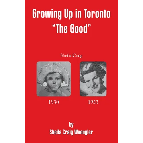 Growing Up in Toronto "The Good"