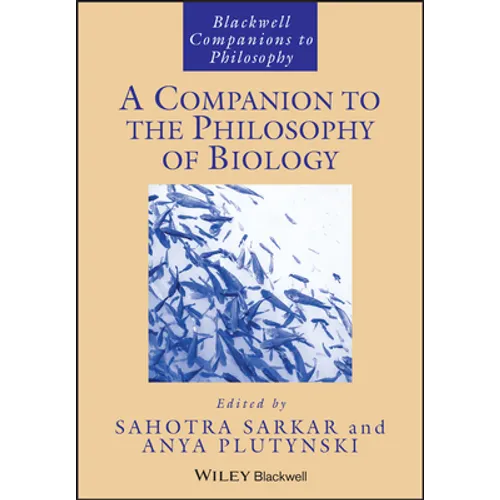 A Companion to the Philosophy of Biology