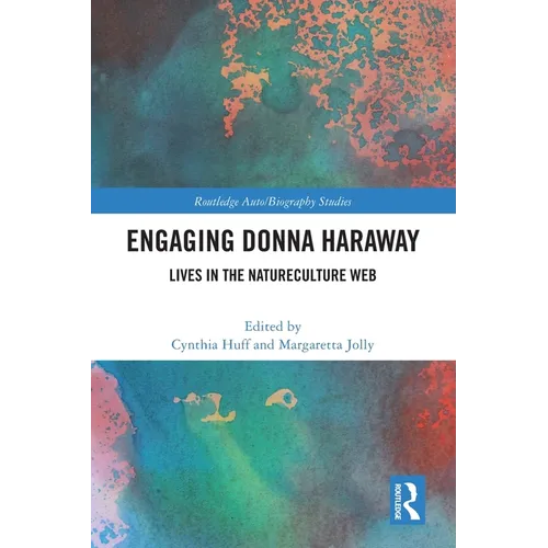 Engaging Donna Haraway: Lives in the Natureculture Web