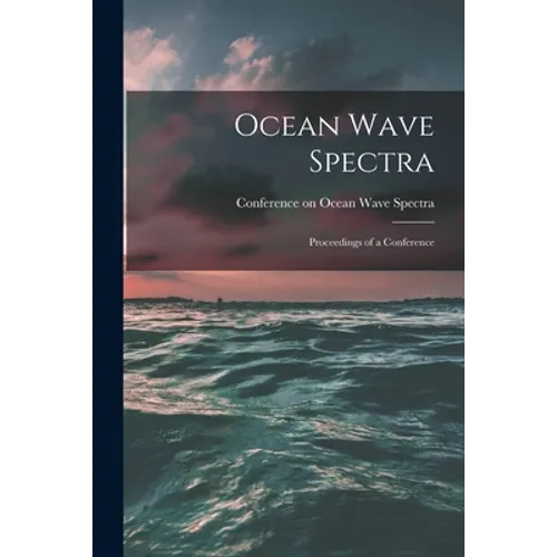 Ocean Wave Spectra; Proceedings of a Conference