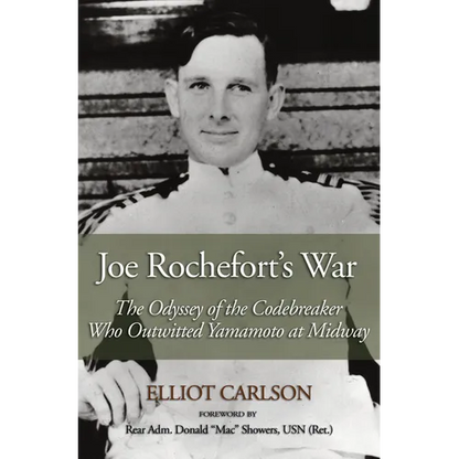 Joe Rochefort's War: The Odyssey of the Codebreaker Who Outwitted Yamamoto at Midway