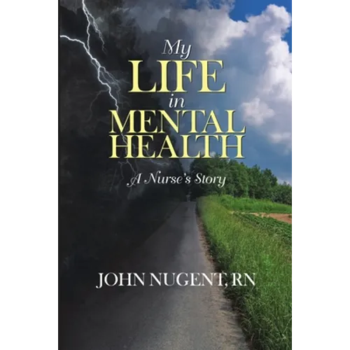 My Life in Mental Health: A Nurse's Story