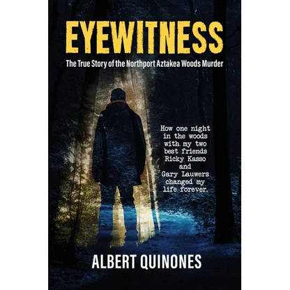 Eyewitness: The True Story of the Northport Aztakea Woods Murder - Paperback