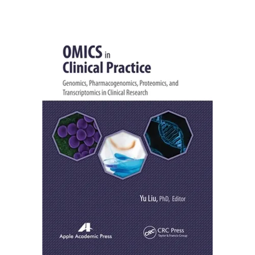 Omics in Clinical Practice: Genomics, Pharmacogenomics, Proteomics, and Transcriptomics in Clinical Research