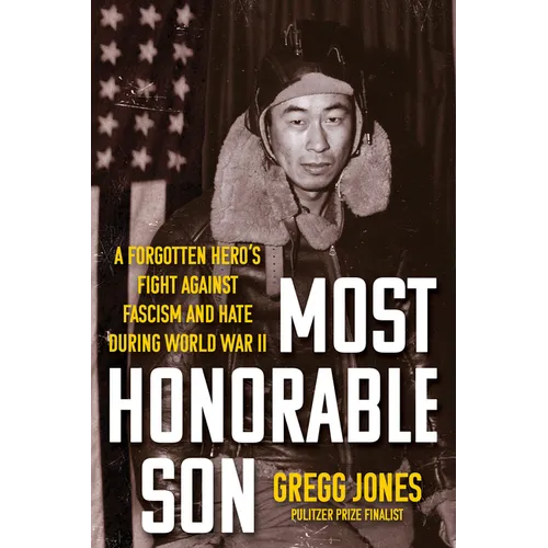 Most Honorable Son: A Forgotten Hero's Fight Against Fascism and Hate During World War II