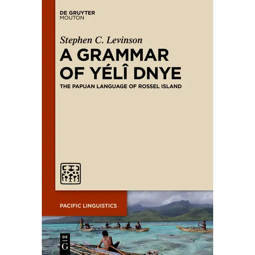 A Grammar of Yélî Dnye: The Papuan Language of Rossel Island