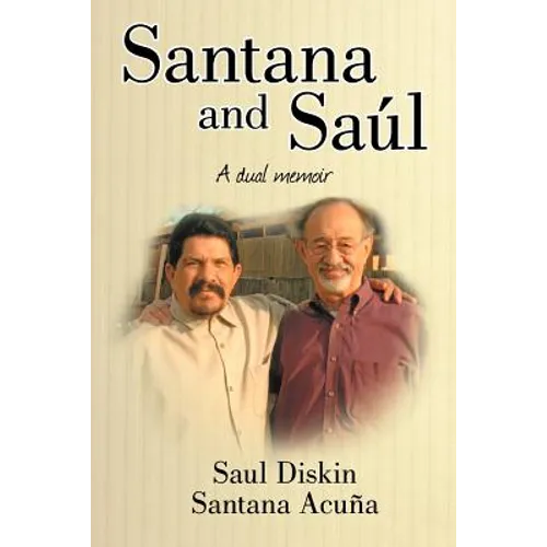 Santana and Saul: A Dual Memoir