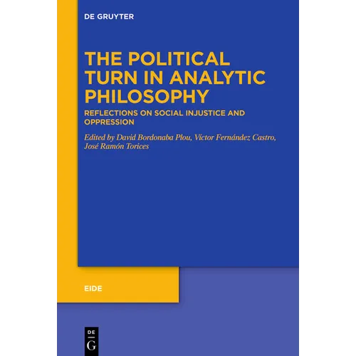 The Political Turn in Analytic Philosophy: Reflections on Social Injustice and Oppression