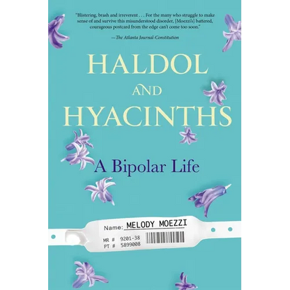 Haldol and Hyacinths: A Bipolar Life