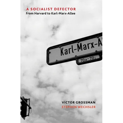 A Socialist Defector: From Harvard to Karl-Marx-Allee - Paperback