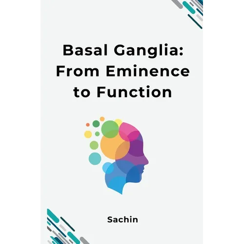 Basal Ganglia: From Eminence to Function
