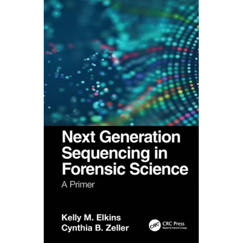 Next Generation Sequencing in Forensic Science: A Primer