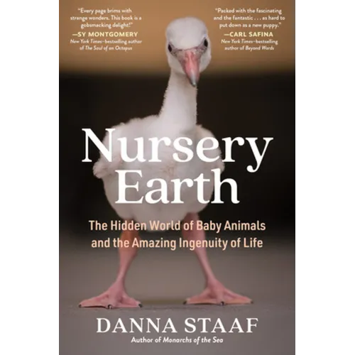 Nursery Earth: The Hidden World of Baby Animals and the Amazing Ingenuity of Life