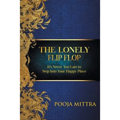 The Lonely Flip Flop: It's Never Too Late to Step Into Your Happy Place