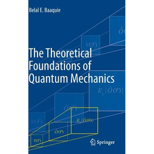 The Theoretical Foundations of Quantum Mechanics