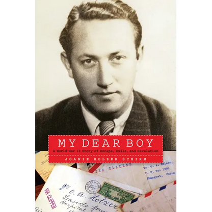 My Dear Boy: A World War II Story of Escape, Exile, and Revelation