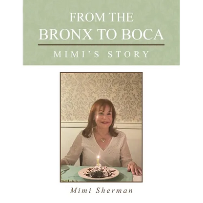 From the Bronx to Boca: Mimi's Story