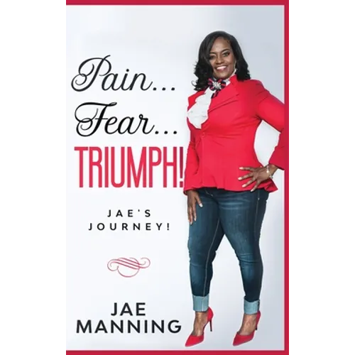 Pain... Fear... Triumph: Jae's Journey