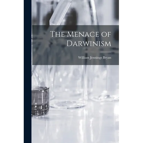 The Menace of Darwinism