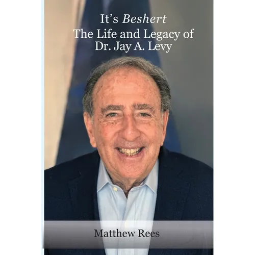 It's Beshert: The Life and Legacy of Dr. Jay A. Levy