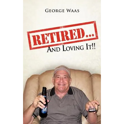 Retired... and Loving It!!