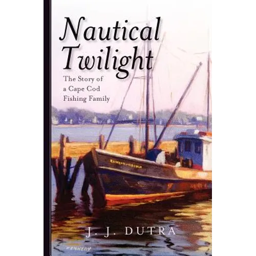 Nautical Twilight: The Story of a Cape Cod Fishing Family