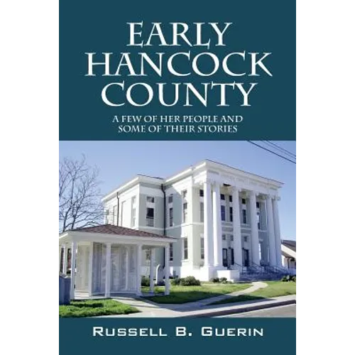 Early Hancock County: A Few of Her People and Some of Their Stories