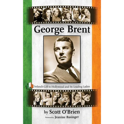 George Brent - Ireland's Gift to Hollywood and its Leading Ladies (hardback) - Hardcover