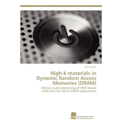 High-k materials in Dynamic Random Access Memories (DRAM)