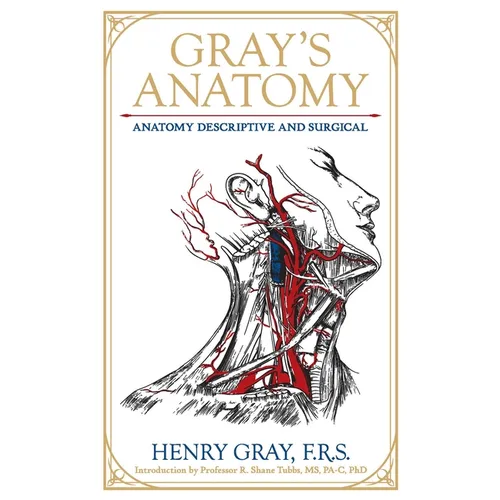 Gray's Anatomy: Anatomy Descriptive and Surgical