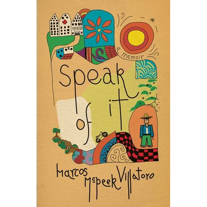 Speak of It: A Memoir