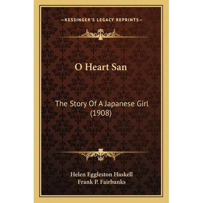 O Heart San: The Story Of A Japanese Girl (1908)