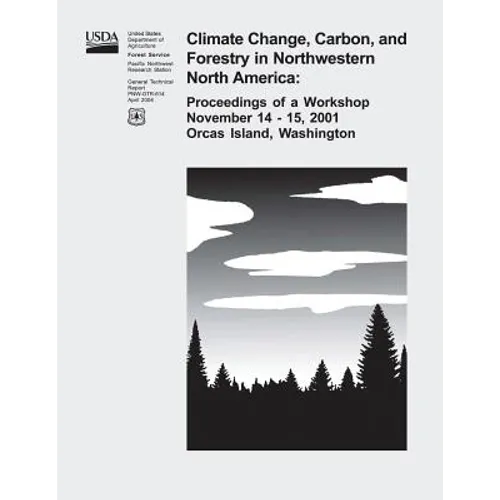 Climate Change, Carbon, and Forestry in Northwestern North America: Proceedings of a Workshop November 14-15, 2001, Orcas Island, Washington