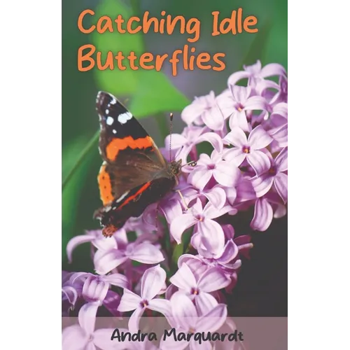 Catching Idle Butterflies