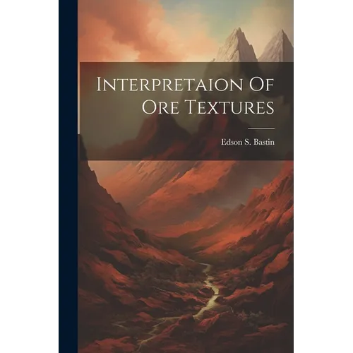 Interpretaion Of Ore Textures