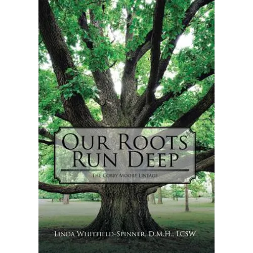 Our Roots Run Deep: The Cobby Moore Lineage