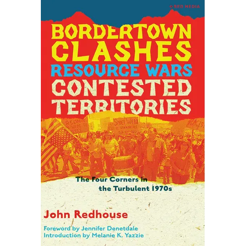 Bordertown Clashes, Resource Wars, and Contested Territories in the Four Corners: The Turbulent 1970s